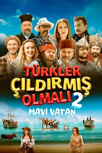 Türkler Çıldırmış Olmalı 2: Mavi Vatan Vider